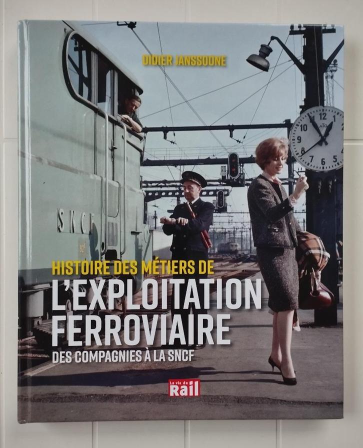 Histoire des métiers de l'exploitation ferroviaire, Livres, Transport, Comme neuf, Train, Enlèvement ou Envoi