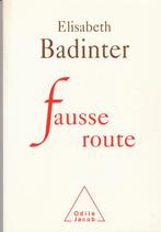 Fausse route Elisabeth Badinter, Boeken, Filosofie, Ophalen of Verzenden, Zo goed als nieuw, Overige onderwerpen, Elisabeth Badinter