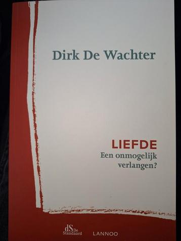 Dirk De Wachter, Liefde. Een onmogelijk verlangen?