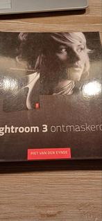 Piet Van Den Eynde - Lightroom 3 ontmaskerd, Piet Van Den Eynde, Ophalen of Verzenden, Zo goed als nieuw