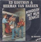 Ed Kooyman & Herman Van Haeren – Wandelen met mijn schatje -, Cd's en Dvd's, Gebruikt, 7 inch, Single, Ophalen of Verzenden