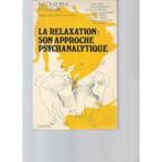 La Relaxation: Son Approche Psychanalytique, Livres, Psychologie, Autres sujets/thèmes, Enlèvement ou Envoi, Collectif