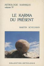 Astrologie : M. SCHULMAN / Le karma du présent, Gelezen, Astrologie, Ophalen of Verzenden