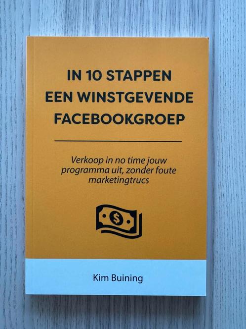 Kim Buining - In 10 stappen een winstgevende Facebookgroep, Boeken, Overige Boeken, Zo goed als nieuw, Ophalen of Verzenden