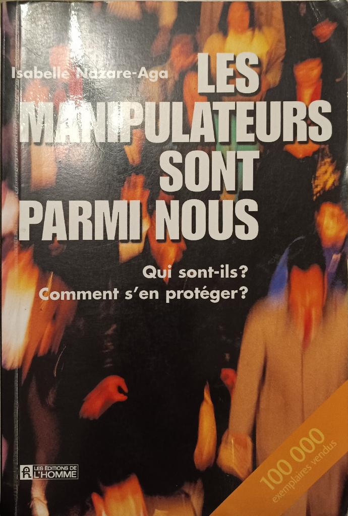Les Manipulateurs sont parmi nous : Isabelle Nazare Aga, Livres, Psychologie, Utilisé, Psychologie sociale, Enlèvement ou Envoi
