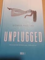 UNPLUGGED Donna Freitas wil je nooit dat het leven weer..., Ophalen of Verzenden, Zo goed als nieuw, Fictie