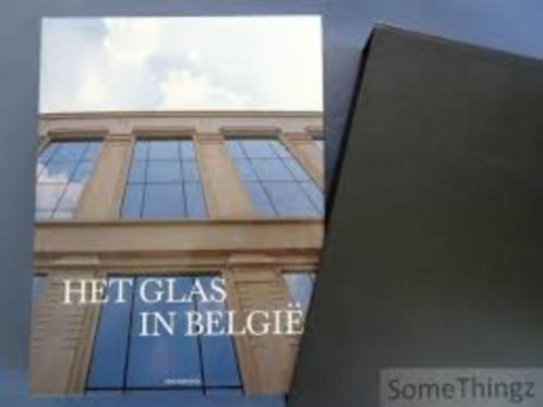 Het  glas in  Belgie, Boeken, Kunst en Cultuur | Architectuur, Zo goed als nieuw, Ophalen of Verzenden
