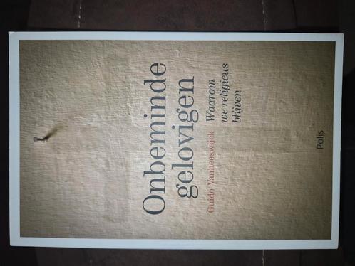 Guido Vanheeswijck - Onbeminde gelovigen, Boeken, Filosofie, Ophalen of Verzenden
