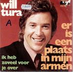 Vinyl, 7"   -   Will Tura – Er Is Een Plaats In Mijn Armen, Cd's en Dvd's, Ophalen of Verzenden, Overige formaten