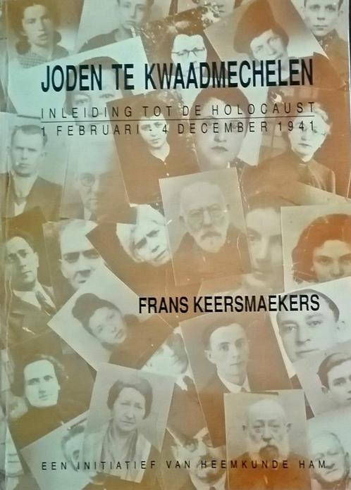 Frans Keersmaekers – Joden te Kwaadmechelen -Heemkunde Ham, Livres, Histoire & Politique, Comme neuf, 20e siècle ou après, Enlèvement ou Envoi