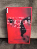 Borderline times.    (Dirk De Wachter), Boeken, Ophalen, Gelezen, Maatschappij en Samenleving, Dirk De Wachter