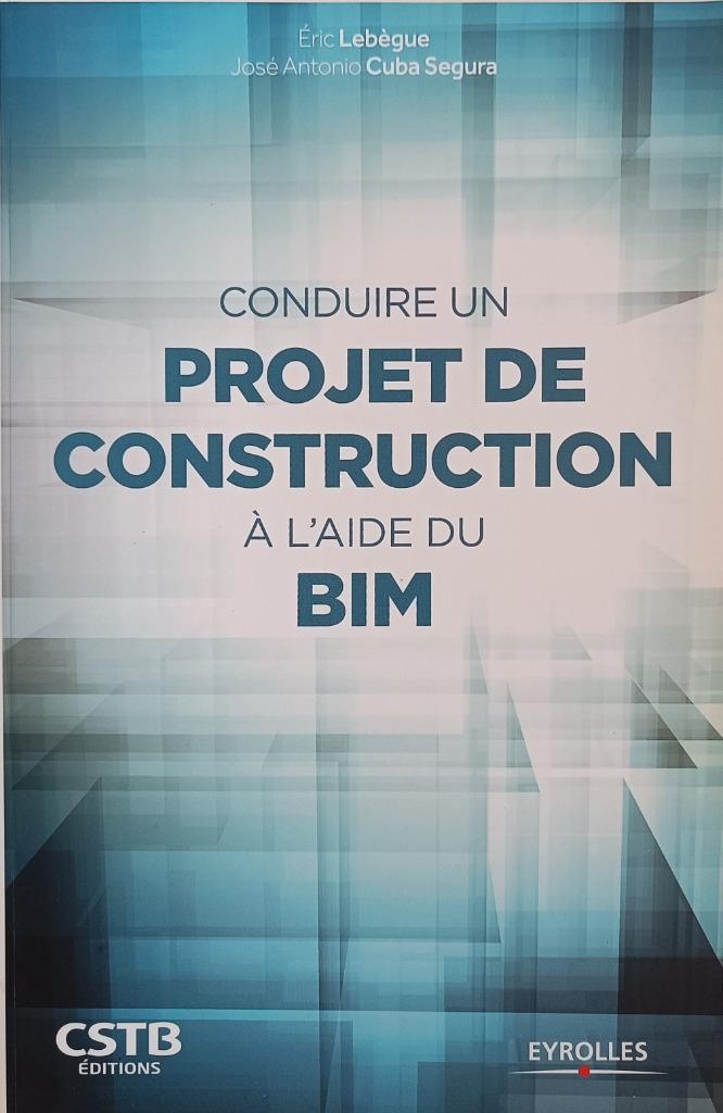 Conduire un projet de construction à l'aide du BIM : Lebègue, Boeken, Techniek, Gelezen, Bouwkunde, Ophalen of Verzenden