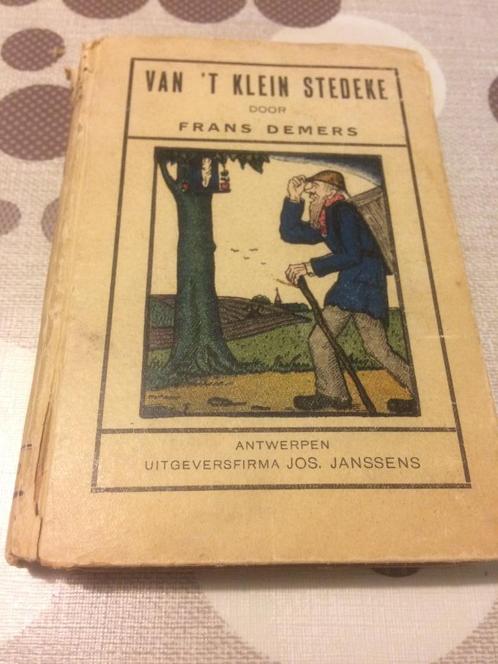 Van 'T klein stedeke door Frans Demers 1930 * vintage boek, Antiquités & Art, Antiquités | Livres & Manuscrits, Enlèvement ou Envoi