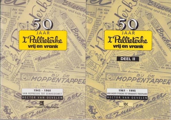 50 jaar 't Pallieterke vrij en vrank - 2 delen, Boeken, Geschiedenis | Nationaal, Zo goed als nieuw, 20e eeuw of later, Ophalen of Verzenden