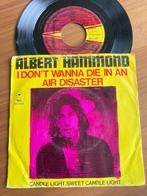 Albert Hammond – I Don't Wanna Die In An Air Disaster, Ophalen, 7 inch, Single