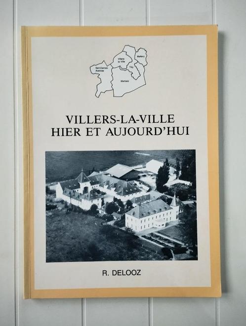 Villers-La-Ville Hier et Aujourd'hui, Livres, Histoire nationale, Utilisé, Enlèvement ou Envoi