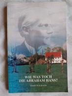 Boek " Wie was toch die Abraham Hans ? ", Gelezen, Ophalen of Verzenden, België