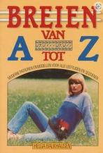 Breien van A tot Z,, Hobby en Vrije tijd, Ophalen of Verzenden, Zo goed als nieuw, Breien, Patroon of Boek