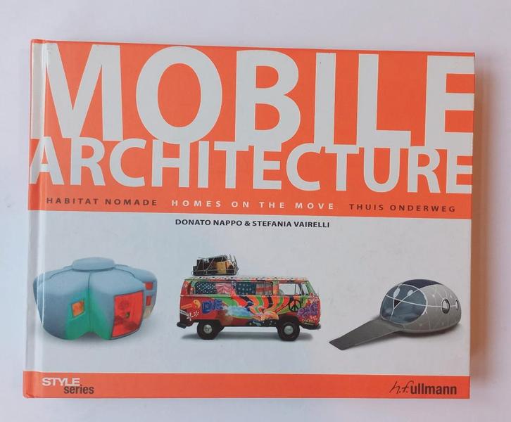 Mobile architecture Zaha Hadid Van Lieshout Neutra Sammyn, Livres, Art & Culture | Architecture, Enlèvement ou Envoi