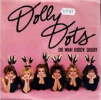 Vinyl, 7"  /  Dolly Dots – Do Wah Diddy Diddy, Enlèvement ou Envoi, Autres formats