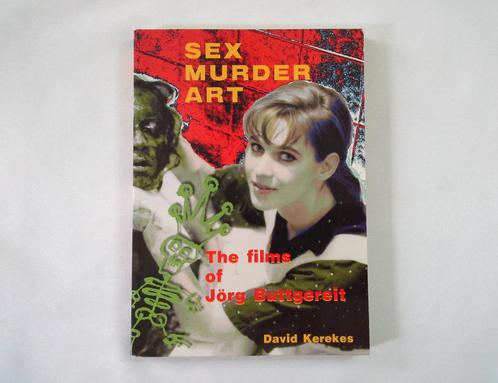 Sex Murder Art: The Films of Jörg Buttgereit - David Kerekes, Livres, Cinéma, Tv & Médias, Utilisé, Enlèvement ou Envoi
