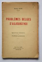 PROBLÈMES BELGES D'AUJOURD'HUI Robert NOËL 1936, Gelezen, Ophalen of Verzenden, 20e eeuw of later