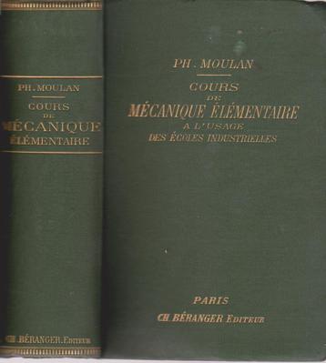 Cours de MÉCANIQUE ÉLÉMENTAIRE ( Ph. MOULAN ) - 1901 beschikbaar voor biedingen