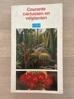 Boek Courante cactussen en vetplanten, Boeken, Ophalen of Verzenden, Zo goed als nieuw, Bloemen, Planten en Bomen