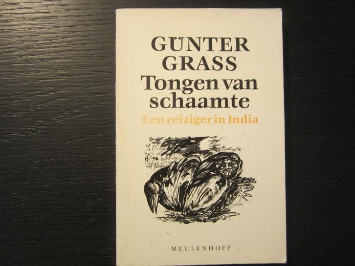 Tongen van schaamte  -Een reiziger in India-  Günter Grass, Boeken, Literatuur, Ophalen of Verzenden