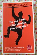 Ne me dites plus jamais courage : Philippe Bloch : POCHE, Boeken, Psychologie, Ophalen of Verzenden, Gelezen, Ontwikkelingspsychologie