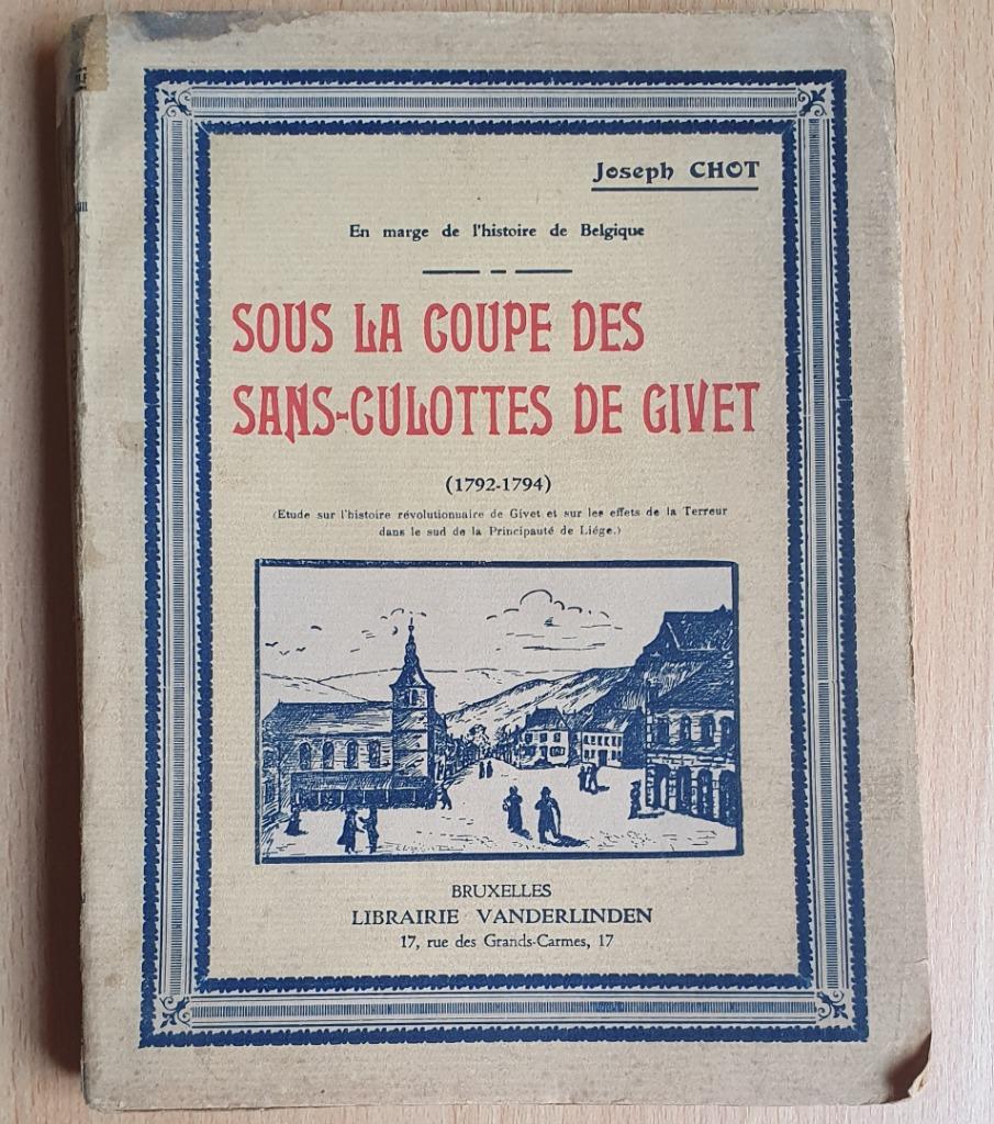 Joseph Chot - Sous la coupe des sans-culottes de Givet, Enlèvement ou Envoi, Utilisé, Joseph Chot, Belgique