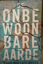 De Onbewoonbare aarde - Wallace-Wells, Ophalen of Verzenden, Gelezen