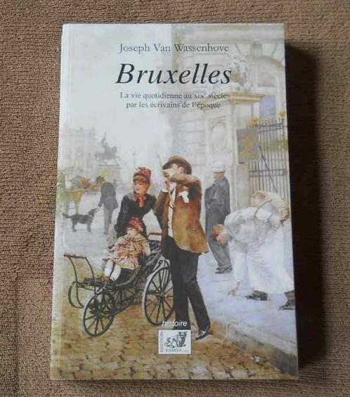 Bruxelles , la vie quotidienne au XIX s par les écrivains, Boeken, Geschiedenis | Nationaal, Gelezen, Ophalen of Verzenden