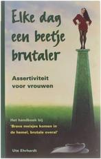 Te Koop Boek ELKE DAG EEN BEETJE BRUTALER Ute Ehrhardt, Boeken, Psychologie, Gelezen, Sociale psychologie, Ute Ehrhardt, Ophalen of Verzenden