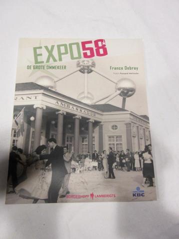 Boek EXPO 58 De grote ommekeer France Debray Borgerhoff beschikbaar voor biedingen