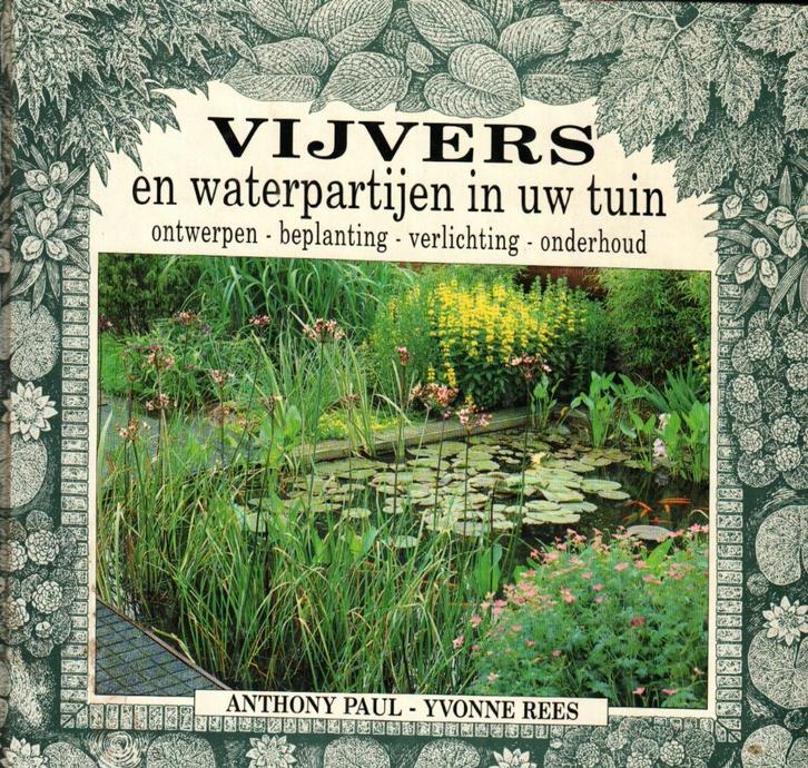 Vijvers en waterpartijen in uw tuin anthony paul yvonne rees, Boeken, Wonen en Tuinieren, Zo goed als nieuw, Ophalen of Verzenden
