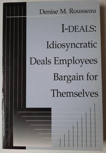 I-DEALS Idiosyncratic Deals Employees Bargain for Themselves