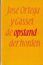 De opstand der horden José Ortega y Gasset, Livres, Philosophie, Comme neuf, Autres sujets/thèmes, José Ortega y Gas, Enlèvement ou Envoi