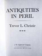 Antiquities in peril - 1967 - Trevor L. Christie (1903-1969), Boeken, Gelezen, Architectuur algemeen, Ophalen of Verzenden, Trevor L. Christie