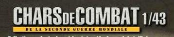 Fascicule ALTAYA "CHARS DE COMBAT 1/43" 73 ns uit te kiezen beschikbaar voor biedingen