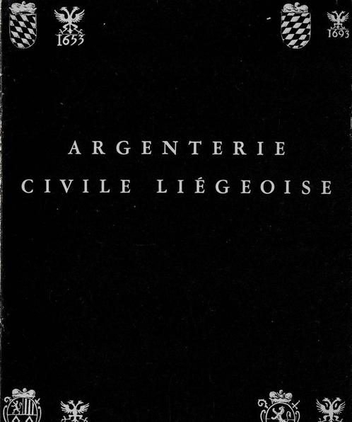 Argenterie civile liégeoise des XVIIe et XVIIIe siècles, Livres, Art & Culture | Arts plastiques, Utilisé, Enlèvement ou Envoi