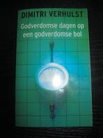 Boek Godverdomse dagen op een godverdomse bol, Enlèvement ou Envoi, Dimitri Verhulst, Belgique, Comme neuf