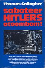 SABOTEER HITLERS ATOOMBOM - THOMAS GALLAGHER, Enlèvement ou Envoi, Général, Deuxième Guerre mondiale, Utilisé