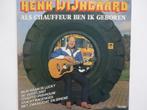 Henk Wijngaard - Als Chauffeur Ben Ik Geboren (1981), Ophalen of Verzenden