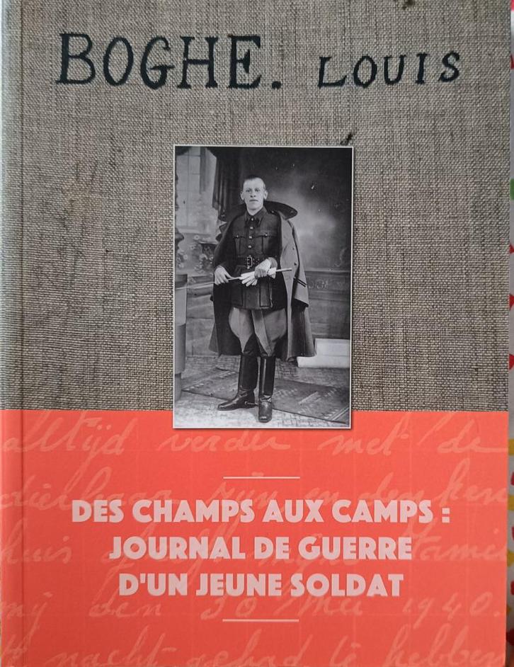 L.Boghe : Des champs aux camps, journal de guerre, Boeken, Oorlog en Militair, Gelezen, Overige onderwerpen, Tweede Wereldoorlog
