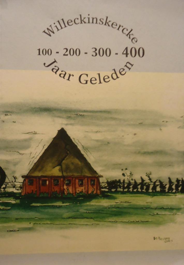 Willeckinskercke 100-200-300-400 Jaar Geleden, Boeken, Geschiedenis | Stad en Regio, Ophalen of Verzenden