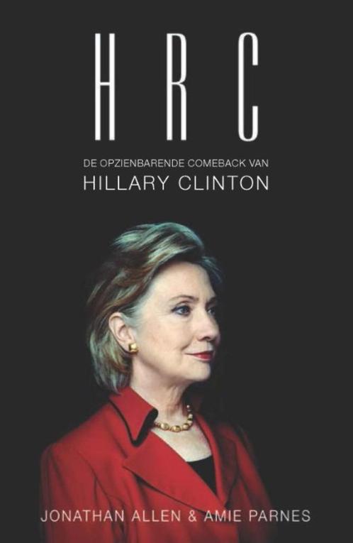 HRC de opzienbarende comeback van Hilary Clinton, Boeken, Biografieën, Zo goed als nieuw, Politiek, Ophalen of Verzenden