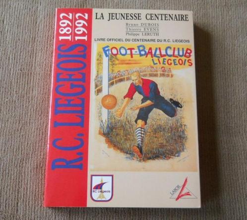 R.C. Liégeois 1892 - 1992 - Liège Football, Livres, Livres de sport, Enlèvement ou Envoi