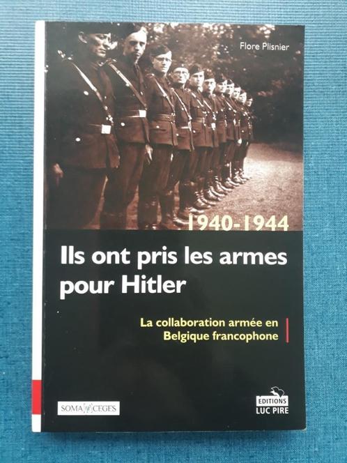 1940 - 1944 Ils ont pris les armes pour Hitler : la collabor, Livres, Guerre & Militaire, Comme neuf, Deuxième Guerre mondiale