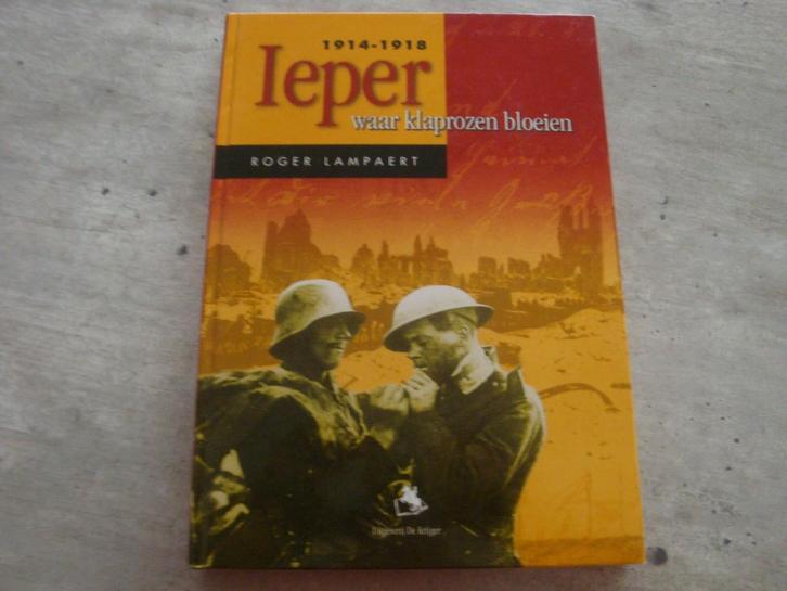 IEPER 1914-1918 WAAR KLAPROZEN BLOEIEN, Boeken, Oorlog en Militair, Gelezen, Ophalen of Verzenden